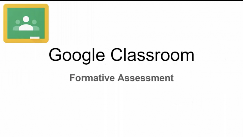 Formative Assessment in Google Classroom